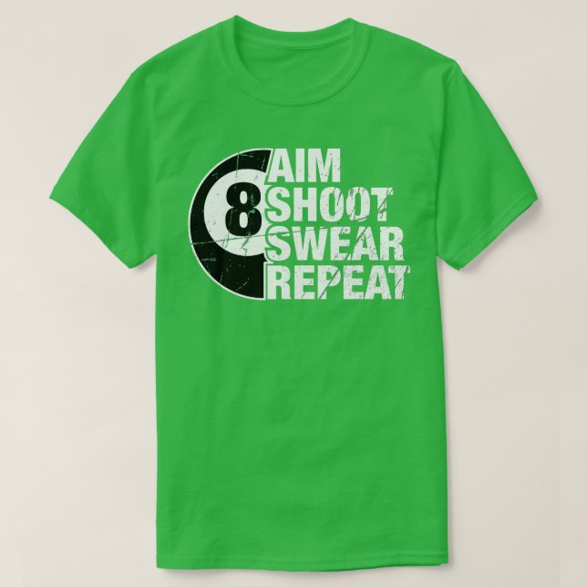Aim Shoot Swear Wiederholung 8 Ball Pool Billard P T-Shirt (Design vorne)