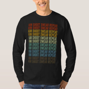 Aim Shoot Swear Wiederholung Archer Bow und Arrow T-Shirt