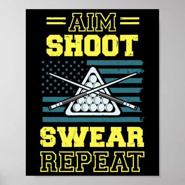 Aim Shoot Swear Wiederholung Billard Billard Pool  Poster (Vorne)