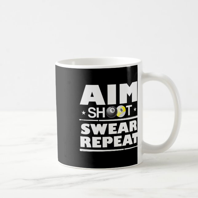Aim Shoot Swear Wiederholung Billiards Funny Pool  Kaffeetasse (Rechts)