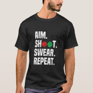 Aim Shoot Swear Wiederholung Bocce Ball Player Red T-Shirt