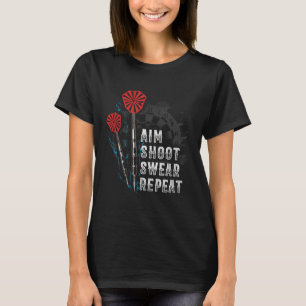 Aim Shoot Swear Wiederholung Dart Idea T-Shirt