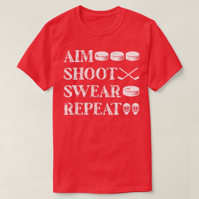 Aim Shoot Swear Wiederholung Eishockey T-Shirt (Design vorne)