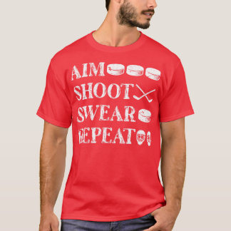 Aim Shoot Swear Wiederholung Eishockey T-Shirt