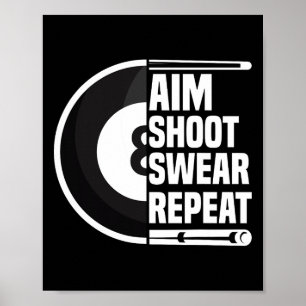 Aim Shoot Swear Wiederholung - Funny 8 Ball Player Poster