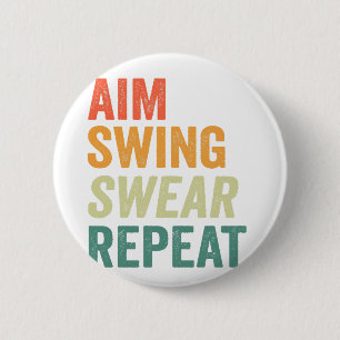 Aim Swing Swear Wiederholung Funny Golfing Vintag Button