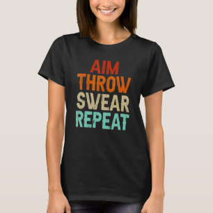 Aim Throw Swear Repeat Boule Boccia Petanque Boule T-Shirt