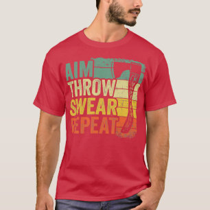 Aim Throw Swear Repeat Hatchet Vintag Funny Ax T T-Shirt