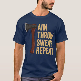 Aim Throw Swear Wiederholung Ax Throwing Lumberjac T-Shirt