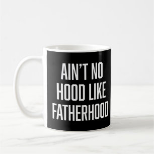 Ain no Hood like Vaterhood Funny Vater Sprichwort Kaffeetasse