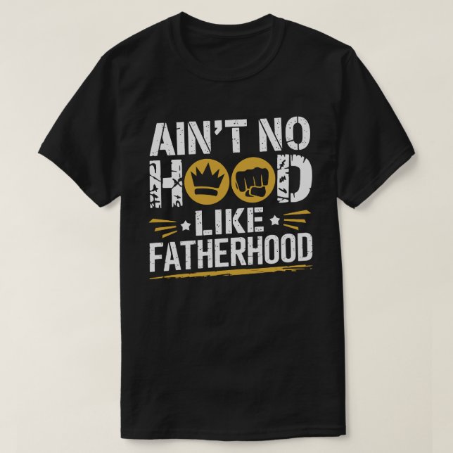 Ain no Hood like Vaterhood - Funny Vater T-Shirt (Design vorne)