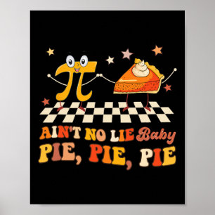 Ain No Lie By Happy Pi Day Poster