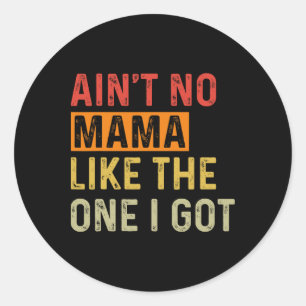 Ain no Mama like the one I Got Funny Family Reun Runder Aufkleber
