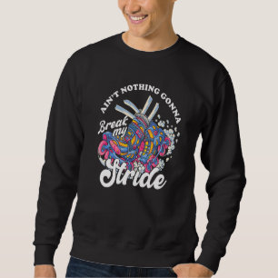 Ain´t Nothing Gonna Break My Stride Rollerblades Sweatshirt