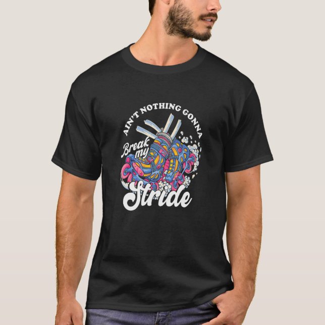 Ain´t Nothing Gonna Break My Stride Rollerblades T-Shirt (Vorderseite)