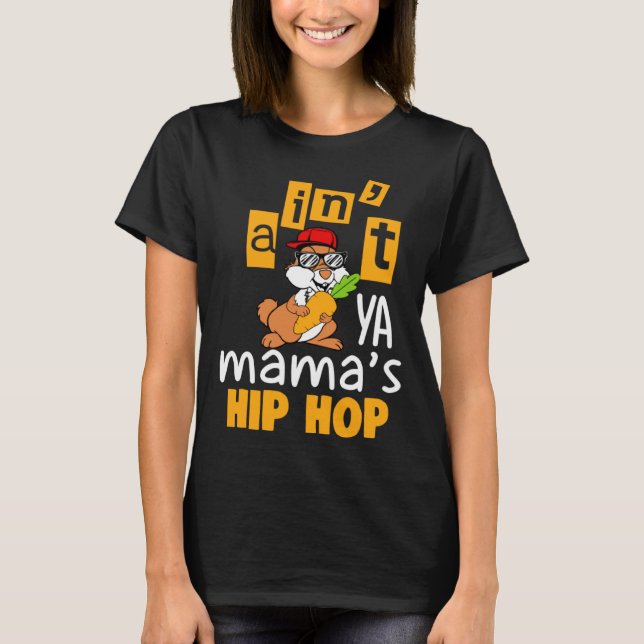 Ain t ya Mama s hip hop T-Shirt (Vorderseite)