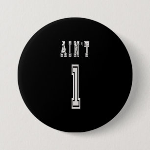 Aint 1 Matching Costume 99 Hip Hop Probleme Button