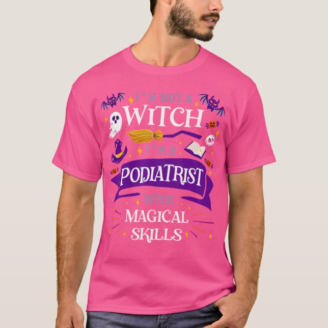 Ain'T A Witch - Podiatrist With Magical Skills Hal T-Shirt (Vorderseite)