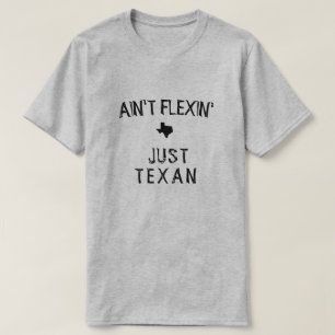 Ain't Flexin' texanisches T-Shirt
