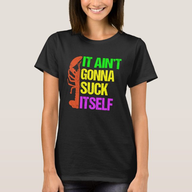 Aint Gonna Sind zum Kotzen sich selbst Mardi Gras  T-Shirt (Vorderseite)