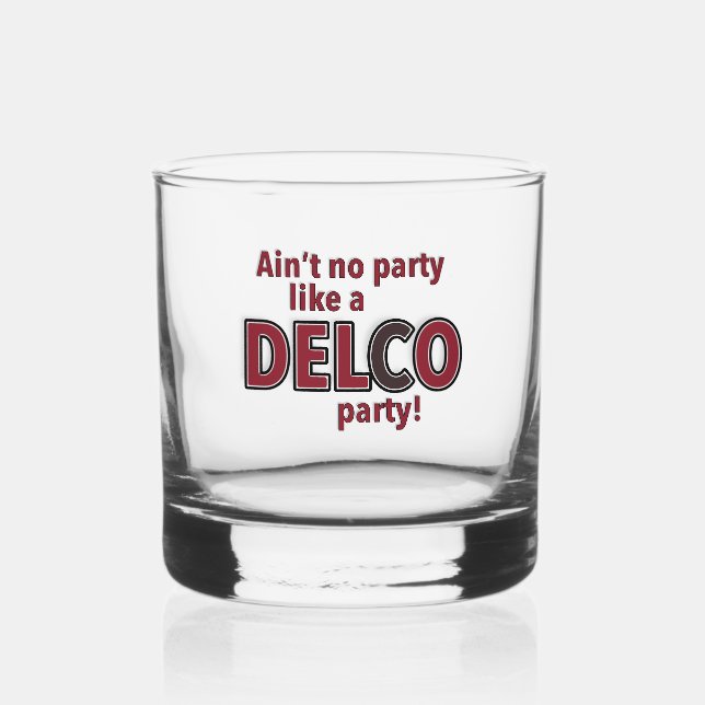 Aint kein Party wie ein Delco-Party Whiskyglas (Vorderseite)