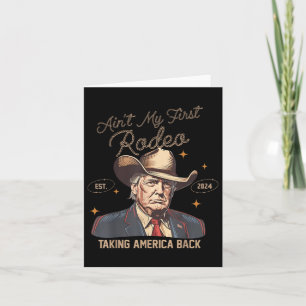 Aint Mein erster Rodeo Western Cowboy Funny Trump Karte