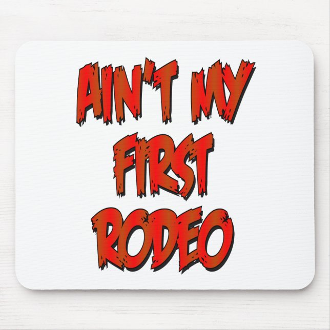 Aint mein erstes Rodeo Mousepad (Vorne)