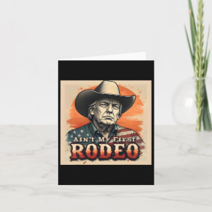 Ain't My First Rodeo Shirt Western Cowboy Funny Tr Karte