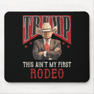 Aint My First Rodeo Shirt Western Cowboy Funny Tru Mousepad