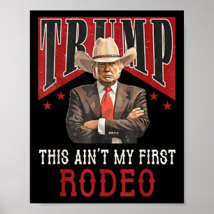Aint My First Rodeo Shirt Western Cowboy Funny Tru Poster