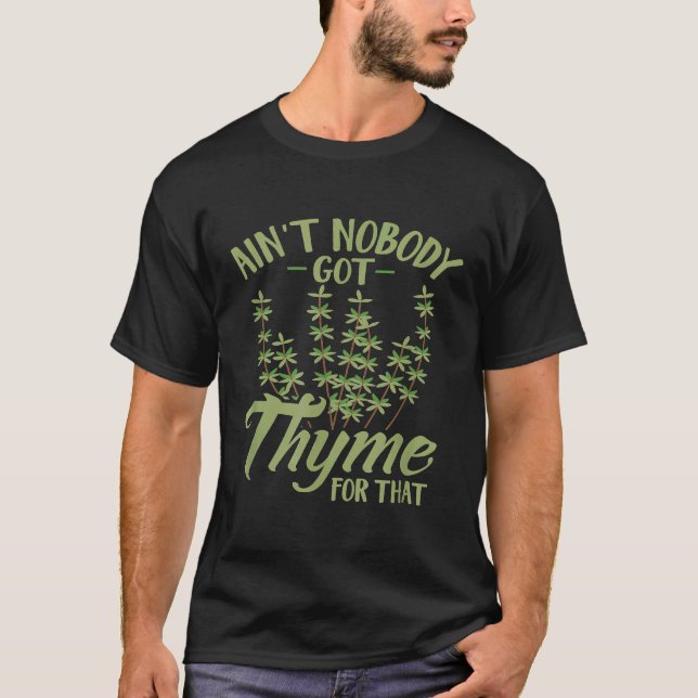 Aint Niemand Got sie für diese Gartenarbeit T-Shirt (Vorderseite)