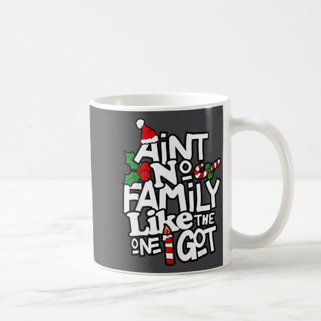 Ain't No Family Like The One I Got Matching Family Kaffeetasse (Rechts)