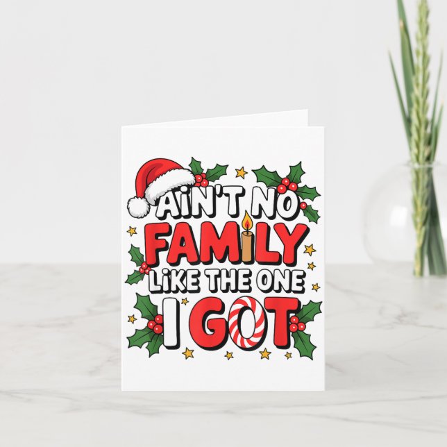 Ain't No Family Like The One I Got Matching Family Karte (Vorderseite)