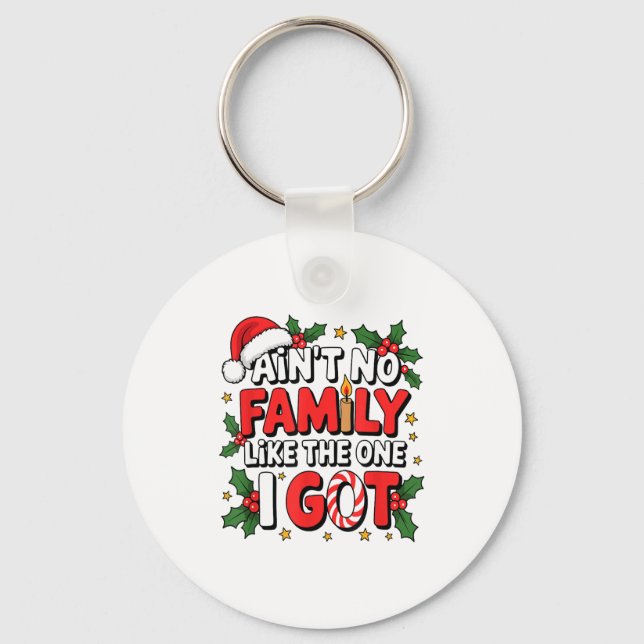 Ain't No Family Like The One I Got Matching Family Schlüsselanhänger (Vorderseite)