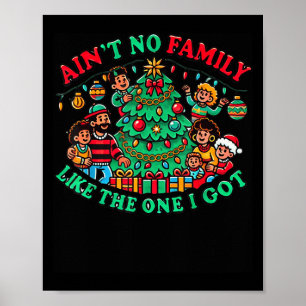 Aint No family like the one I Got - Weihnachten in Poster