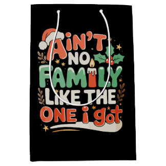 Ain't No Family Like The One I Got Xmas Christmas Mittlere Geschenktüte