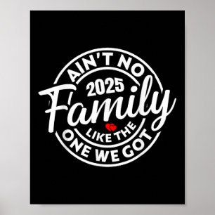 Aint No family like the one we Got 2025 Family Reu Poster