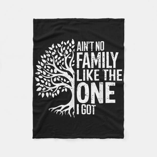 Aint No Family wie die, die ich Got Funny Family R Fleecedecke (Vorderseite)