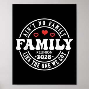 Aint No Family wie die Familie, die ich 2025 Got h Poster