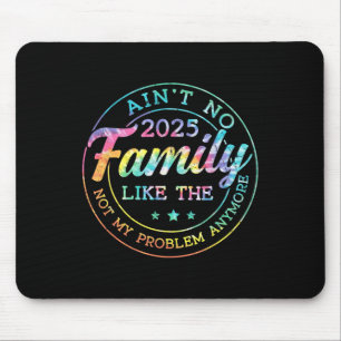 Aint No Family wie die One Gefärbte Krawatte Famil Mousepad