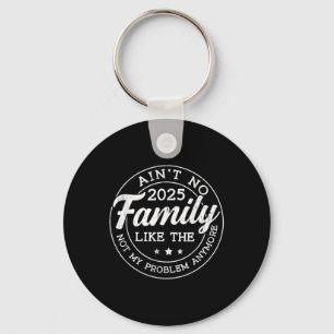 Aint No Family wie die One Vintag Family Wiederseh Schlüsselanhänger
