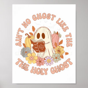Aint No Ghost like the Heiligen Geist Funny Christ Poster