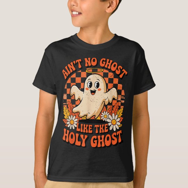 Ain't No Ghost Like The Holy Ghost Christian Hallo T-Shirt (Vorderseite)