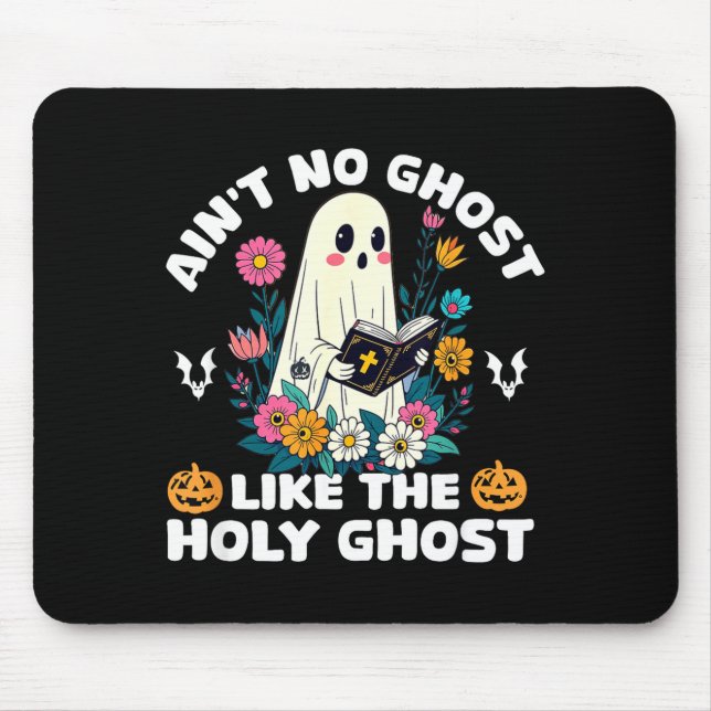 Ain't No Ghost Like The Holy Ghost Jesus Christian Mousepad (Vorne)