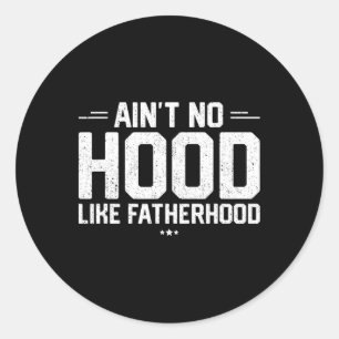 Aint No Hood like Vaterhood Shirt New Dad Geschenk Runder Aufkleber