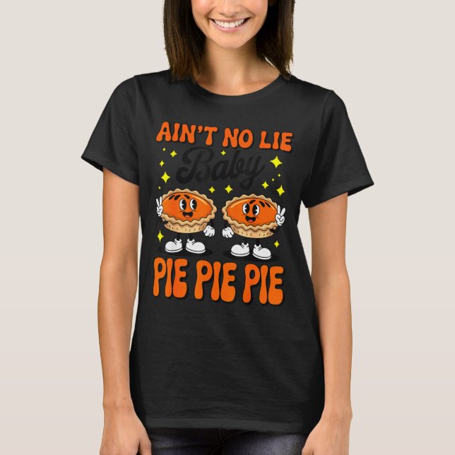 Ain't No Lie Baby E E E Shirt Adult Kids Thanksgiv (Vorderseite)