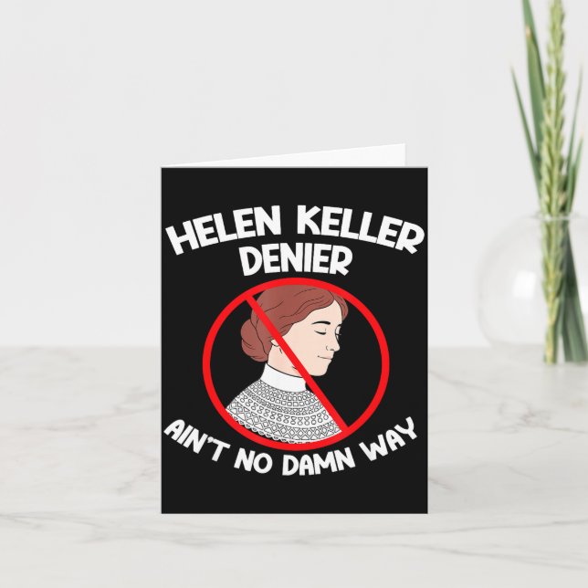 Ain't No Way Denial Helen Keller Joke, Helen Denie Karte (Vorderseite)