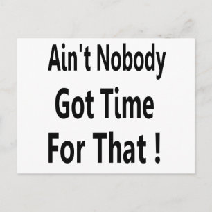 Ain't Nobody Got Time For That Meme Postkarte