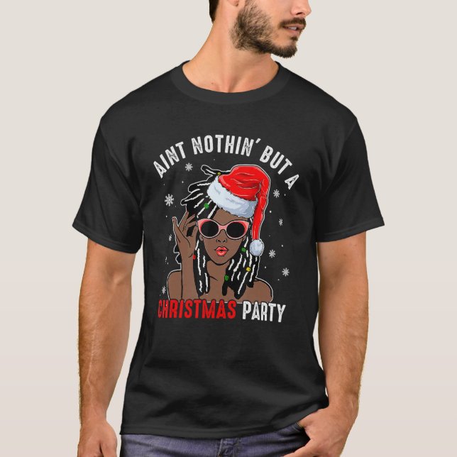 Aint Nothin' But A Christmas Party Black African S T-Shirt (Vorderseite)