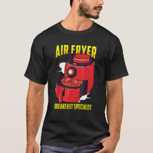 Air Fryer Inspiriert Bacon Air Fry Related Air Fry T-Shirt